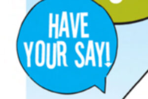 Speech bubble "Have your say!"