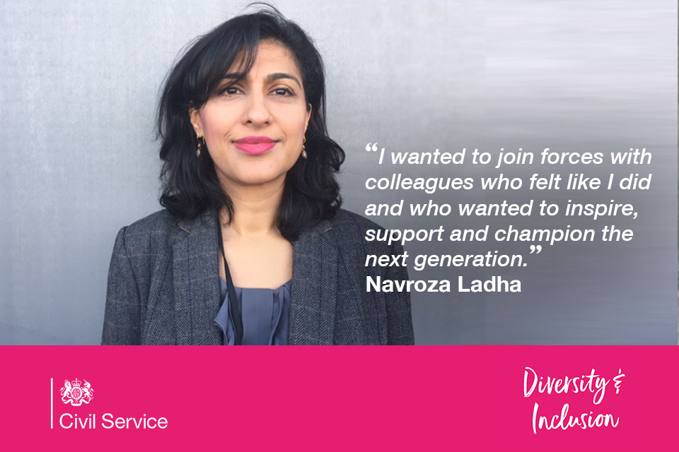 Navroza Ladha on role models in the Civil Service: I wanted to join forces with colleagues who felt like I did and who wanted to inspire, support and champion the next generation.